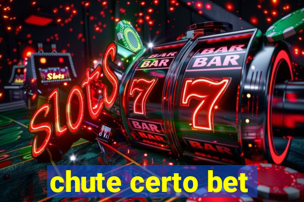 chute certo bet